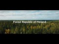 Forest republic of finland  forest relationship is genuine and unique for finns