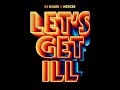 DJ Snake & Mercer - Let's Get Ill
