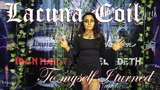 Lacuna Coil - To myself I turned (guitar &amp; vocal cover)
