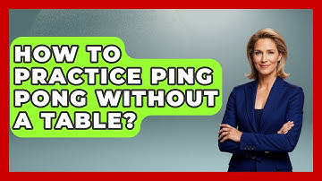 How To Practice Ping Pong Without A Table? - The Racket Xpert