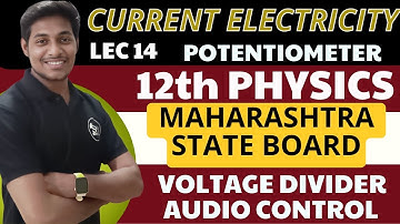 LEC 14| 12 th POTENTIOMETER  | POTENTIAL DIVIDER | AUDIO CONTROL| ANKIT SIR #mhtcet