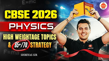 CBSE 2026 Physics Strategy | High Weightage Topics & Most Repeated Questions | Shreyas Sir