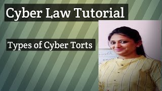 Cyber Law Tutorial | Types of Cyber Torts