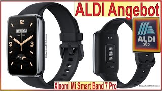 ALDI Angebot - Xiaomi Mi Smart Band 7 Pro - Fitnessuhr zum Schnäppchenpreis - GPS Smart Watch - ALDI