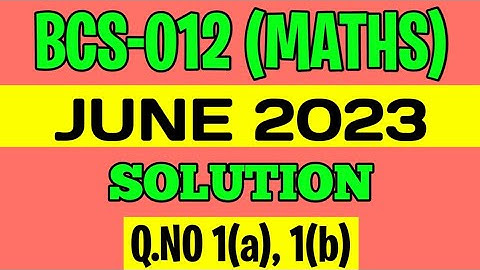 BCS012 - June 2023 Previous Year Solution | Q.no 1(a), 1(b) | bcs-12 June 2023 solved question paper