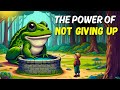 You will never give up in life  never give up  motivational story of two frogs 