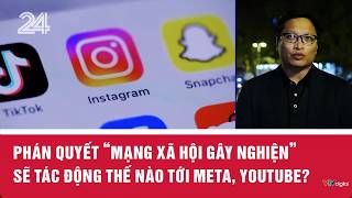 How will the 'social media addiction' ruling impact Meta and YouTube? | VTV24 screenshot 2