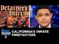 The Invaluable Work of California’s Inmate Firefighters | The Daily Show