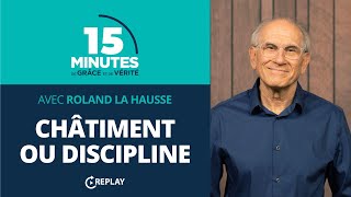 Châtiment ou discipline | Vie et comportement du chrétien #6 | Roland la Hausse (REPLAY)