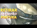 COMO RETIRAR ARRANHÕES DE PINTURA DE CARRO (REVIEW) 👍