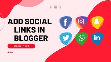 How to add Social links in blogger - Step by Step | Blogger A to Z