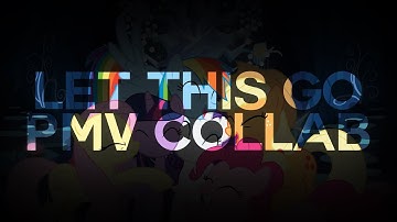 Let This Go | PMV Collab