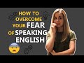 How to Overcome Your Fear of Speaking English