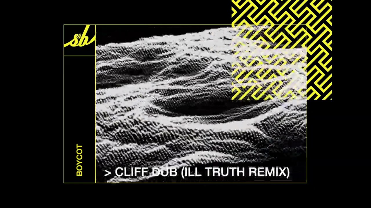 Watch Boycot - Cliff Dub (Ill Truth Remix) on YouTube Watch Boycot - Cliff Dub (Ill Truth Remix) on YouTube