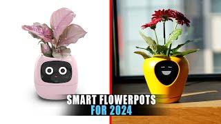 5 Cool Smart Flowerpots for 2024 | Top Smart Planters