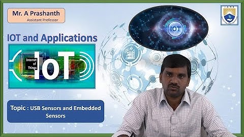 USB Sensors and Embedded Sensors by Mr. A Prashanth