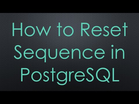 How to Reset Sequence in PostgreSQL