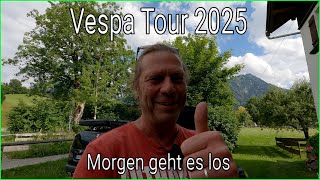 Vespa Tour 2025 - Morgen Geht Es Los