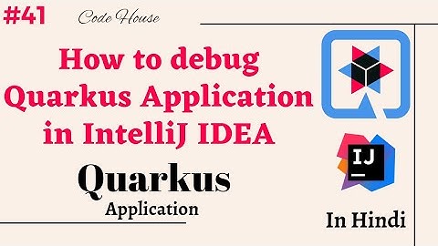 Part-41 How to debug Quarkus Application in IntelliJ in hindi | How to debug Quarkus app in best way