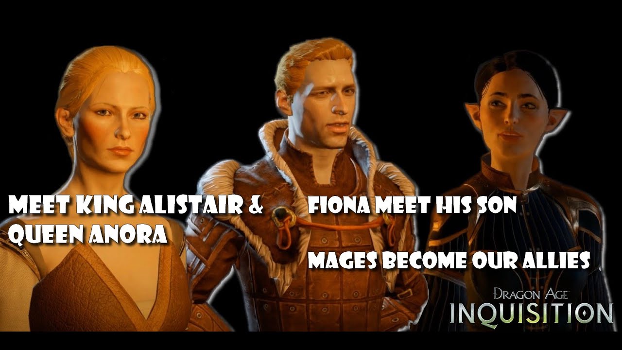 Dragon Age Inquisition-Meet King Alistair and Queen Anora,Fiona's Son,Mages our allies! ITA
