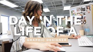 DAY IN THE LIFE OF A GRAPHIC DESIGNER
