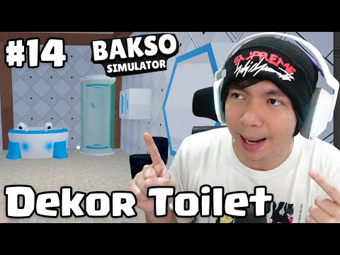 Saatnya Dekorasi Toilet - Bakso Simulator Indonesia