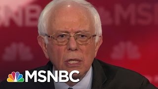 Bernie Sanders: We Need A Political Revolution | Democratic Debate | MSNBC