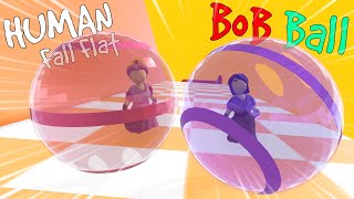 We are STUCK in a Hamster Ball! | Human Fall Flat: Bob Ball