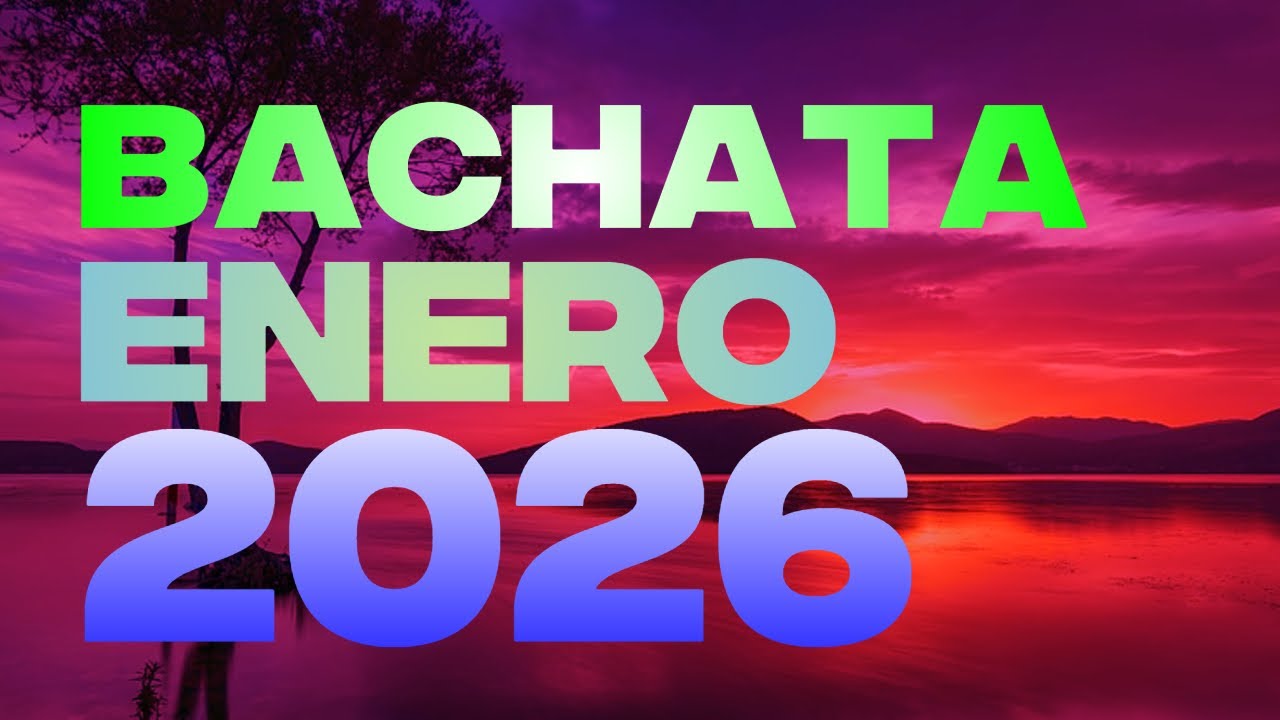 Bachatas Mix 2026 - Mix Enero 2026