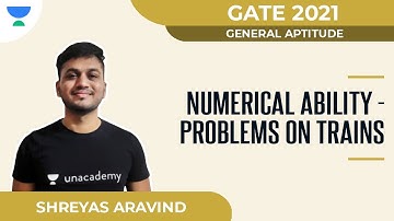Numerical Ability - Problems on Trains | General Aptitude | GATE 2021 | Shreyas A