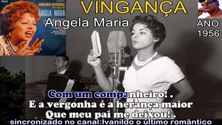 Video thumbnail of "Angela Maria  -  Vingança   -  karaoke"