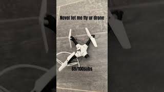 Never Let Me Fly Ur Drone