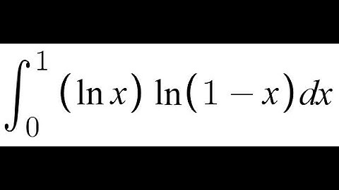 Feynman Integration Example 141 - ∫ from 0 to 1 of (ln(x) * ln(1 - x)) dx