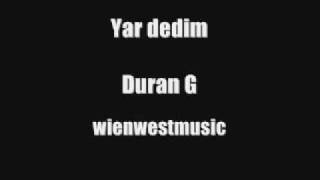 Yar Dedim - Duran G - Wwm