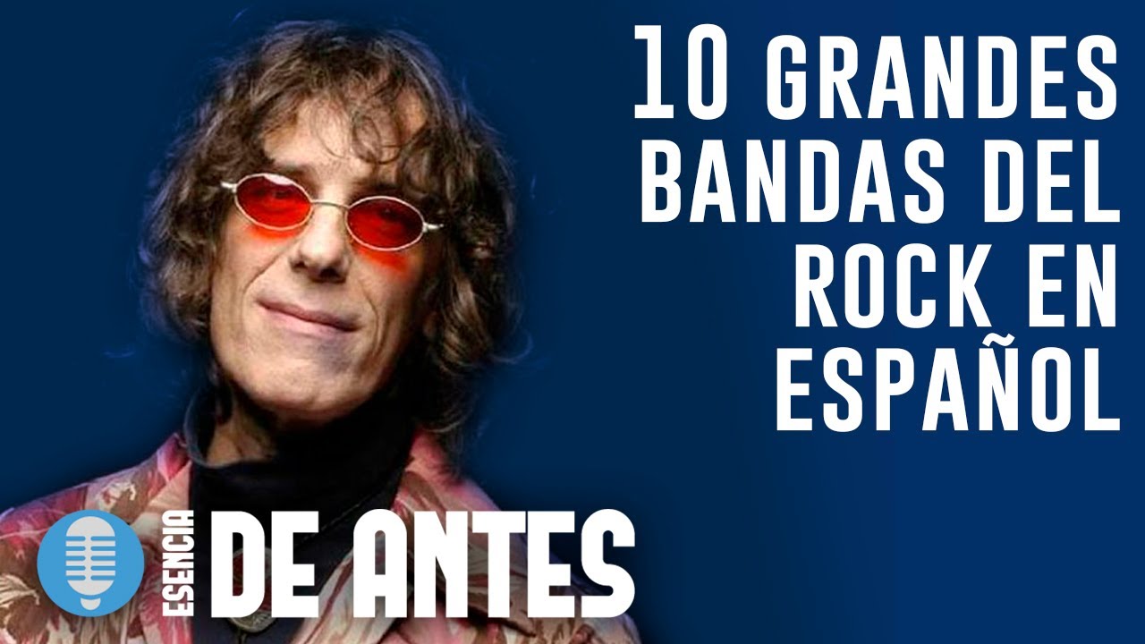 10 de las mejores bandas de rock en español YouTube 10 de las mejores bandas de rock en español YouTube