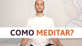 COMO MEDITAR? | Meditação para iniciantes!