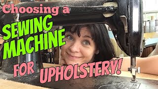 Sewing Machines - What you REALLY need for Beginner Upholstery