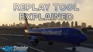 How To Use: MSFS 2020 Built-In Replay Tool (Features and Functions)
