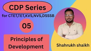 Principles of development | Lesson - 05 | for CTET, TET, KVS, NVS, DSSSB