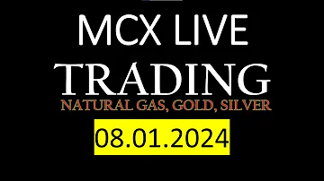 MCX Live trading 08.01.2024 | Natural Gas | Gold | Silver Views