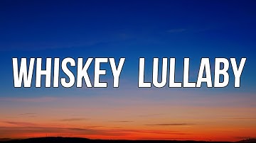 Thumbnail of Brad Paisley - Whiskey Lullaby (feat. Alison Krauss) (Lyrics)