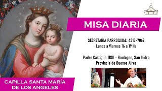 Misa de hoy - Miércoles 24/5 - Capilla Santa María de los Ángeles