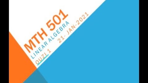 MTH501 Linear Algebra Quiz No 1 Solution