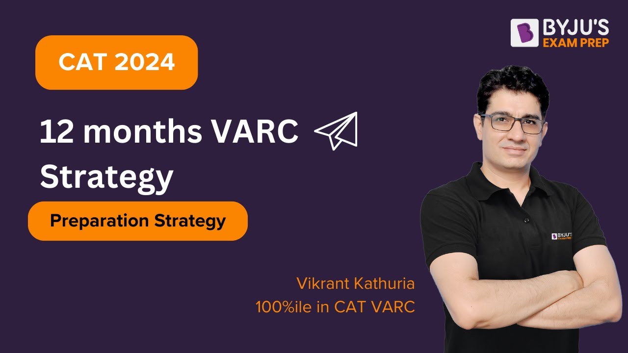 CAT 2024 Preparation Strategy | 12 month CAT VARC Strategy | BYJU'S CAT ...