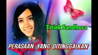 PERASAAN YANG DITINGGALKAN  - Titiek Sandhora