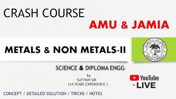 METALS AND NON METALS -II//AMU/BHU/JAMIA/ENTRANCE SERIES 2020