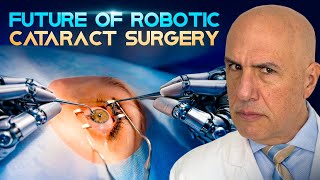 Robotic Cataract Surgery Has Arrived - Is It Ready for Patients?