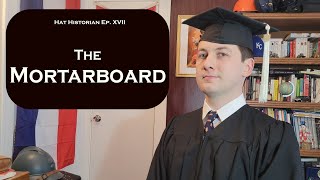 Pomp and circumstance: a History of the Mortarboard