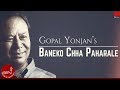 Gopal yonjan  baneko chha paharale     nepali all time hit songs