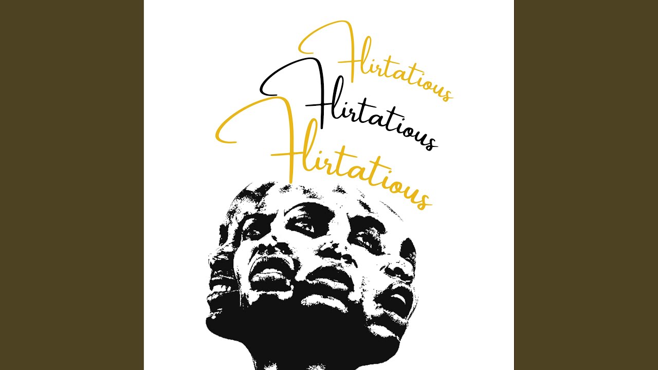Watch Flirtatious on YouTube Watch Flirtatious on YouTube